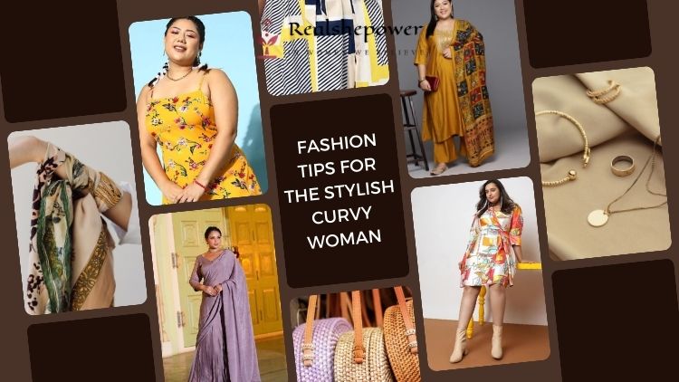 Flaunt Your Curves: 13 Fashion Tips For The Stylish Curvy Indian Woman