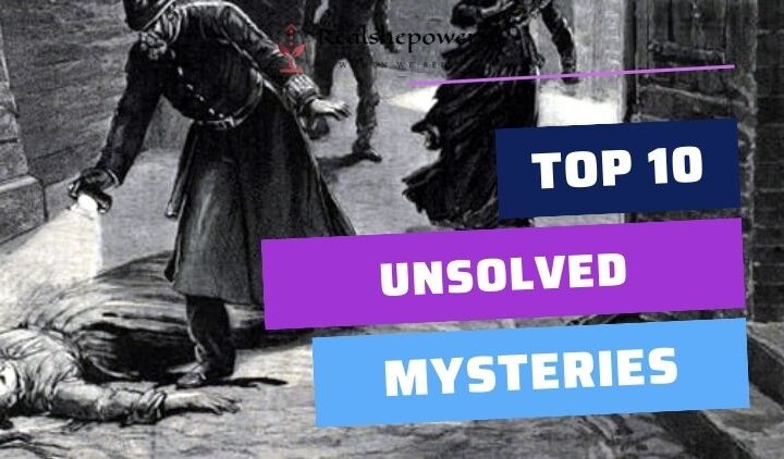 Top 10 Unsolved Mysteries That Still Haunt Us: Can You Crack The Code?