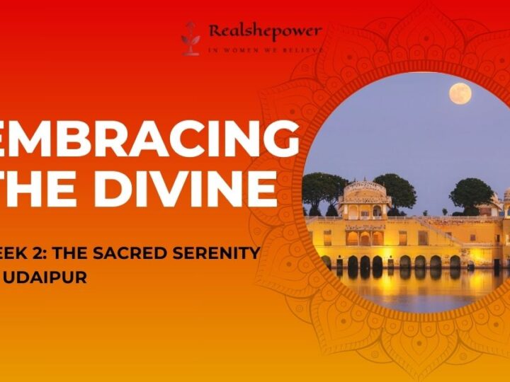 Embracing The Divine: The Sacred Serenity Of Udaipur