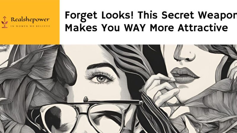 Science Says This Weird Habit Makes You More Attractive (Try It Today, But Be Yourself!)