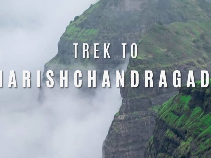 Harishchandragad Trek, Maharashtra: A Guide For Adventurers