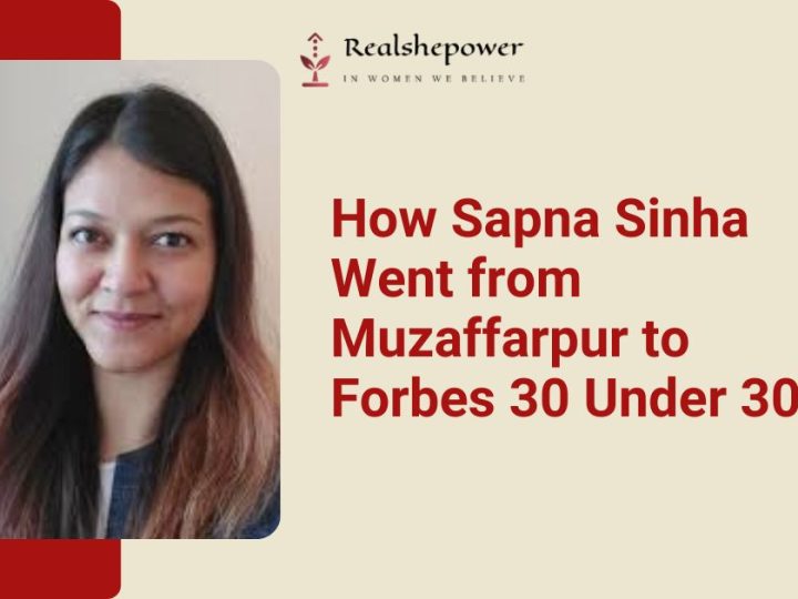 Bihar’s Pride: Sapna Sinha – From Muzaffarpur To Mit, A Trailblazer On Forbes 30 Under 30 Asia List