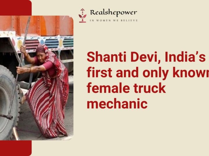 Watch Out, Boys! Shanti Devi Is Changing The Game As India’s First Female Truck Mechanic!