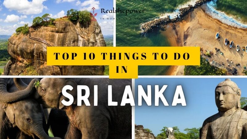 Top 10 Things To Do In Sri Lanka: Your Ultimate Travel Guide